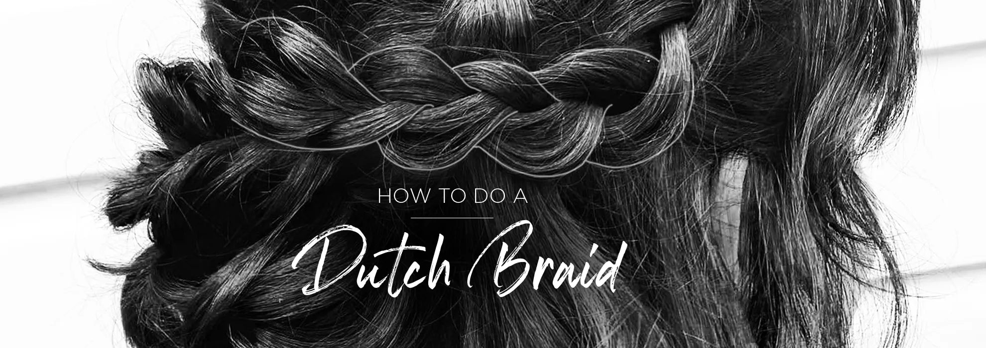 The text reads 'How to do a Dutch Braid' and the background is a model with their wavy black hair in a Dutch Braid.